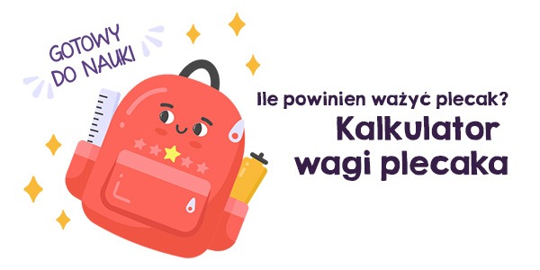 Ile powinien ważyć plecak? Kalkulator wagi plecaka