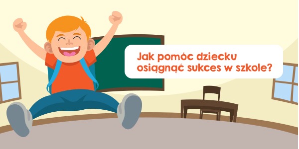 Jak pomóc dziecku osiągnąć sukces w szkole?